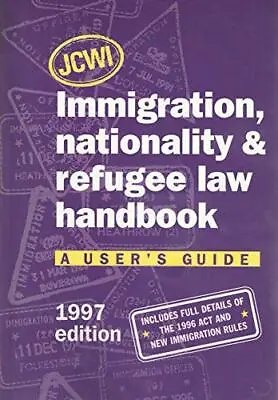 JCWI Immigration Nationality And Refugee Law Handbook: A User's • £10.70