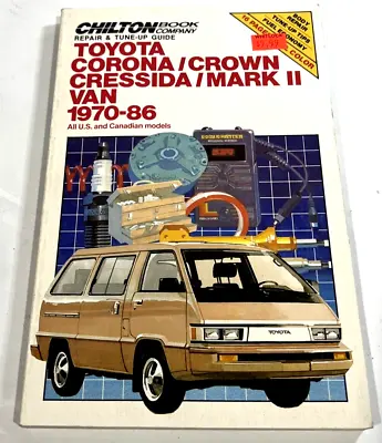 Chilton 7044 Toyota Corona/Crown Cressida/ Mark II Van 1970-86 Repair Manual • $9.74