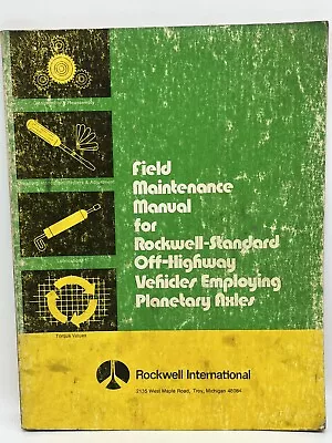 Field Maintenance Manual For Rockwell Highway Vehicles Employing Planetary Axles • $19.99