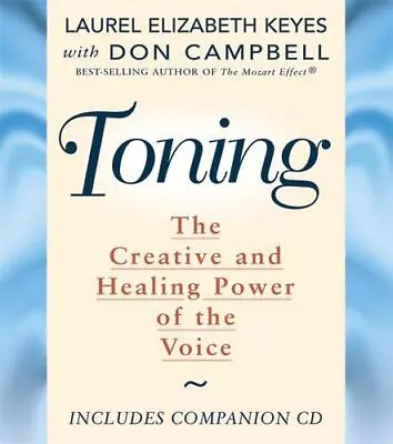 TONING: The Creative And Healing Power Of The Voice  Keyes Laurel Elizabeth  Ac • $9.09