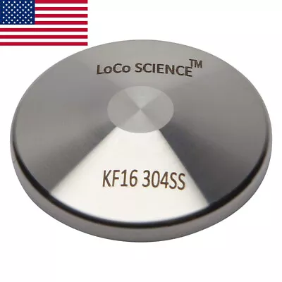$6.99 • Buy KF-16 NW-16 End Blank Vacuum Fitting SS304 LoCo Science!