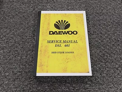 Daewoo DSL601 Skid Steer Loader Shop Service Repair Manual • $307.30