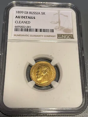 1899 EB  5 Roubles Gold Russia  NGC Certiied AU Details Cleaned Rare Year • $599