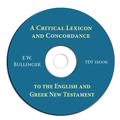 Critical Lexicon & Concordance-E W Bullinger-Greek New Testament-Bible Study-CD • $9.98