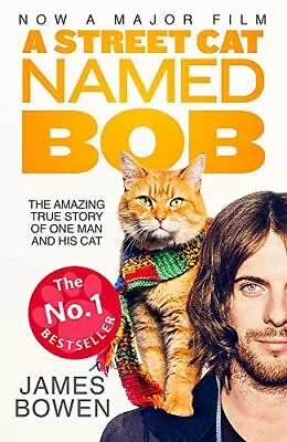 A Street Cat Named Bob: How One Man And His Cat Found Hope On The Streets-Bowen • £3.19