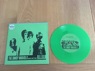 The Dandy Warhols-Boys Better.7  Green Vinyl • £10