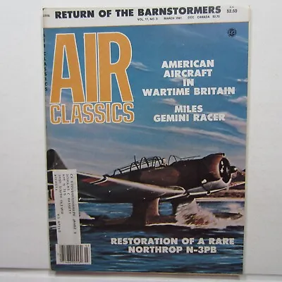 Air Classics Mar 1981 Vol 17 No 3 Coast Guard Northrop N-3PB Liberty Engines • $12.25