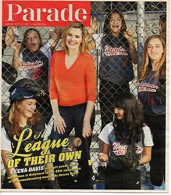 Parade Magazine April 9 2017 Geena Davis A League Of Their Own • $10.65