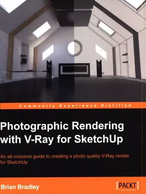 Photographic Rendering With VRay For SketchUp Paperback Brian Bra • $20.96