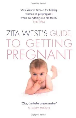 Zita West's Guide To Getting Pregnant Paperback Zita West • £3.34