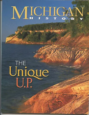 2001  The Unique U. P.  Michigan History Magazine (upper Peninsula 108 Pages) • $7.99
