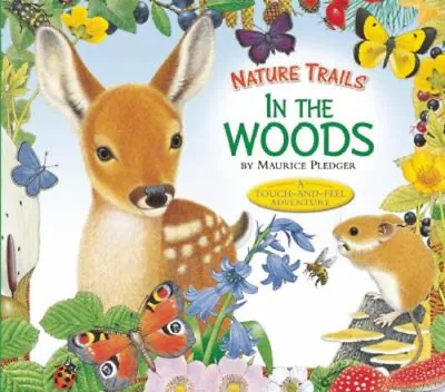 Nature Trails: In The Woods Hardcover Maurice Pledger • $5.76