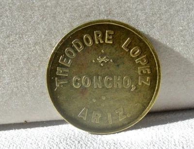 $239.95 • Buy 1910 CONCHO ARIZONA (APACHE Book $300) RARE THEODORE LOPEZ HISPANIC SALOON TOKEN