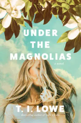 Under The Magnolias - Paperback By Lowe T.I. - GOOD • $4.46
