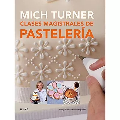 Clases Magistrales De Pasteleria - HardBack NEW Mich Turner (Au Aug. 2016 • £20.23