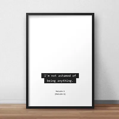 Malcolm X Ashamed Quote Poster • £4.99