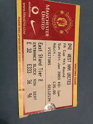 Manchester Utd V West Ham Utd Fa Cup 4R 26th Jan 2003…Match Ticket • £1