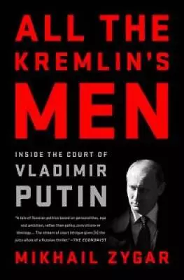 All The Kremlin's Men: Inside The Court Of Vladimir Putin - Paperback - GOOD • $5.97