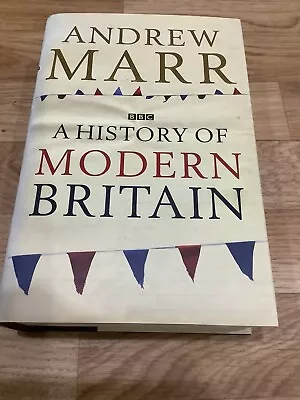 A History Of Modern Britain By Andrew Marr (Hardcover 2007) • £1.99