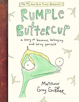 Rumple Buttercup: A Story Of Bananas Belonging And Being Yourself - Gubler... • $17.19