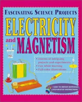 Electricity And Magnetism [Fascinating Science Projects] • $42.57