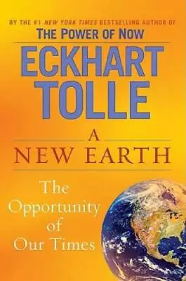 A New Earth: Awakening To Your Life's Purpose - Hardcover - GOOD • $4.57