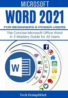 MICROSOFT WORD 2021 FOR BEGINNERS & POWER USERS The Concise Microsoft Office ... • £19.59