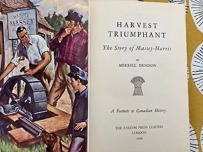 HARVEST TRIUMPHANT “THE STORY OF MASSEY HARRIS”-Scarce Title 1949 • £18.99