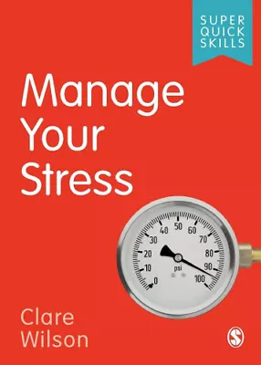 Manage Your Stress (Super Quick Skills) By Wilson Clare • $28.02