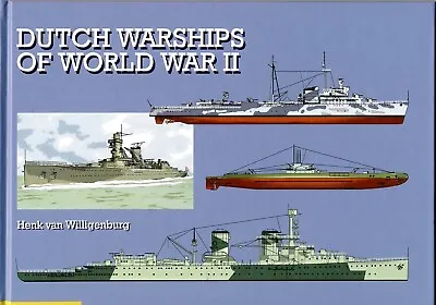 Dutch Warships Of World War II - Henk Van Willigenburg - HBK - Very Good • £50