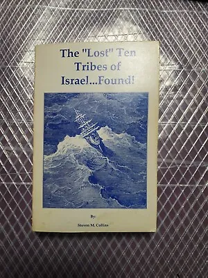 SIGNED  COPY The Lost Ten Tribes Of Israel...Found  Steven M. Collins Paperback • $399