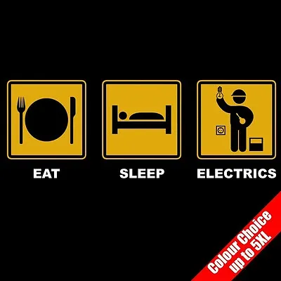 £6.95 • Buy Eat Sleep ELECTRICS Electrician Sparks Funny Gift T-Shirt 16 Colours - To 5XL