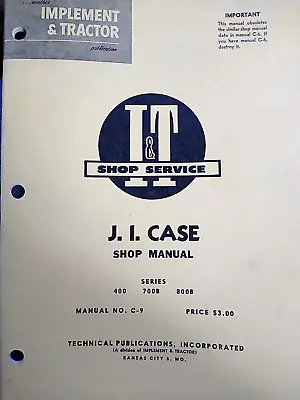 Vintage I&T Shop Service Manual C-9 J. I. Case Tractor Series  400 70dd • $16.99