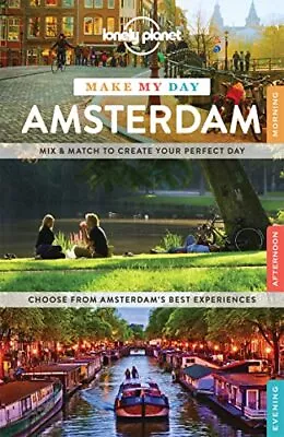 Lonely Planet Make My Day Amsterdam... Zimmerman Karl • $12.69