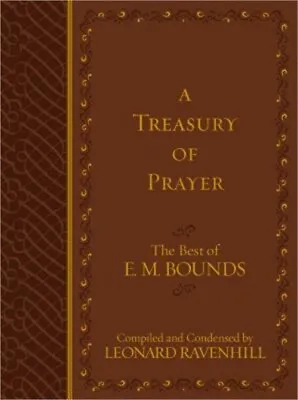 A Treasury Of Prayer: The Best Of E.M. Bounds (Leather / Fine Binding) • $14.95