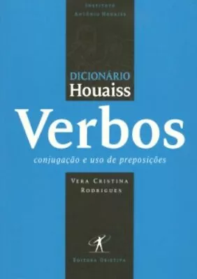 DICIONARIO HOUAISS DE VERBOS DA LINGUA PORTUGUESA: By Vera Cristina Rodrigues • $95.95
