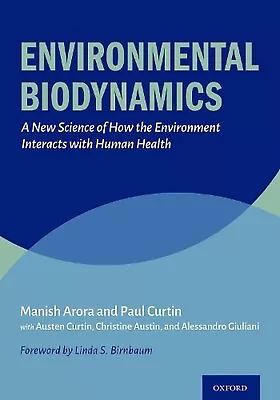 Environmental Biodynamics: A New Science Of How The Environment Interacts With H • $84.51