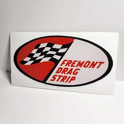 Fremont Drag Strip Vintage Style DECAL / Vinyl STICKER Racing Hot Rod Rat Rod • $4.69