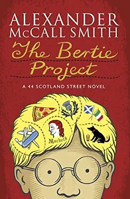 The Bertie Project (44 Scotland Street) McCall Smith Alexander NewBooks • £5.95