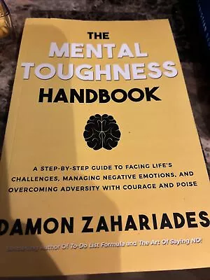 The Mental Toughness Handbook: A Step-By-Step Guide To F... By Zahariades Damon • $19.99