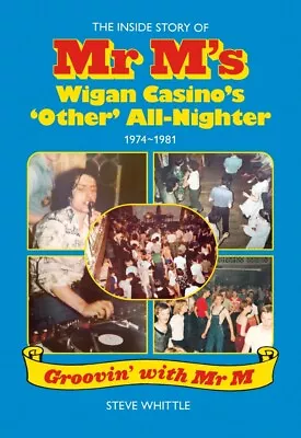 £20 • Buy NORTHERN SOUL - THE NEW (Paperback Version) MR. M's Book By Steve Whittle