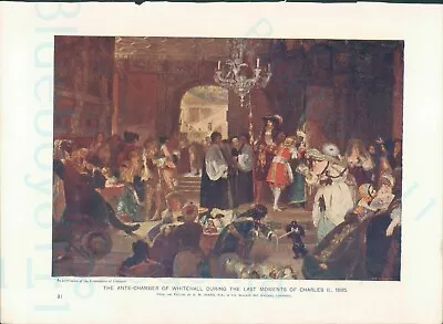 Edwardian Print Ante Chamber Of Whitehall Last Moments Of Charles II EM Ward • £13.47