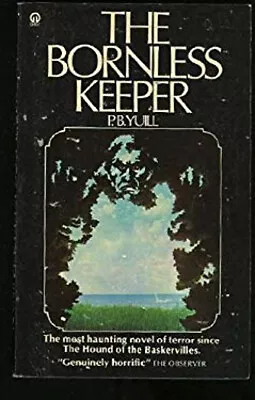 The Bornless Keeper Paperback P. B. Yuill • £5.61