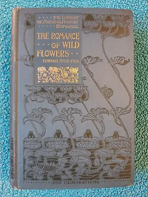 The Romance Of Wild Flowers By Edward Step 1899 1st Edition Warne & Co. HB • £40