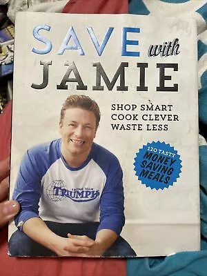 Save With Jamie By Jamie Oliver Cookbook Budgeting Sustainable • $13.50