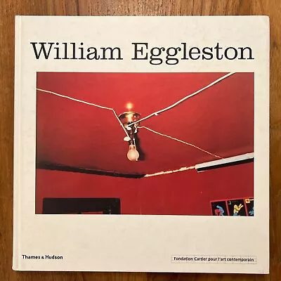 WILLIAM EGGLESTON By Herve Chandes 2002 Hardcover Fondation Cartier T&H • $124.99