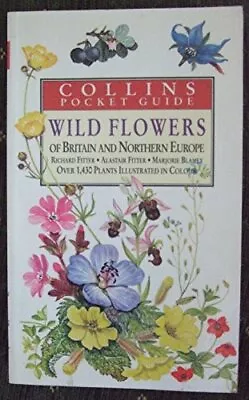 Wild Flowers Of Britain And Northern Europe ... By Fitter Alastair H. Paperback • £3.72