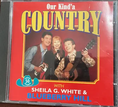 £2.99 • Buy Sheila G White & Blueberry Hill - Our Kind'a Country Cd Album With Free Uk Post