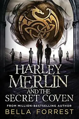 Harley Merlin And The Secret Coven By Bella Forrest • $5.05