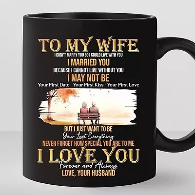 To My Wife I Cannot Live Without You Coffee Mug Gift For Her Valentine Day 11oz • $8.95